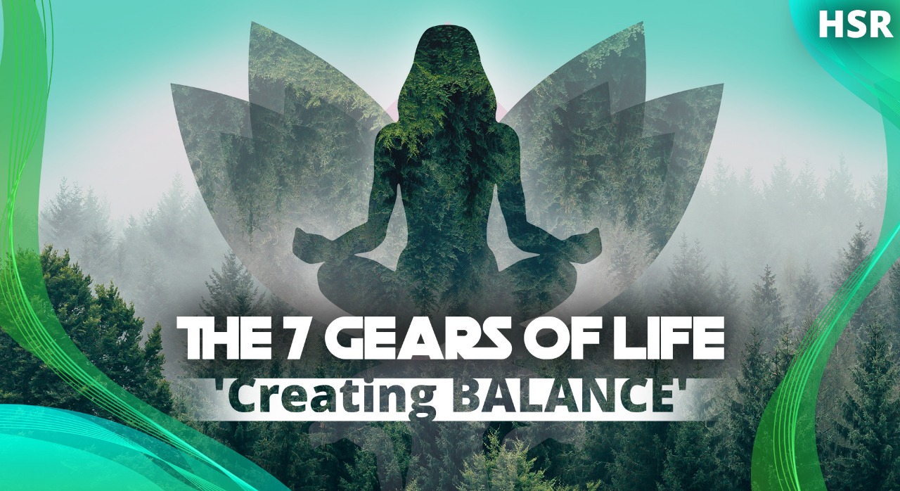 7 Gears of Life Creating Balance - Harrish Sai Raman India's Top Corporate Trainer